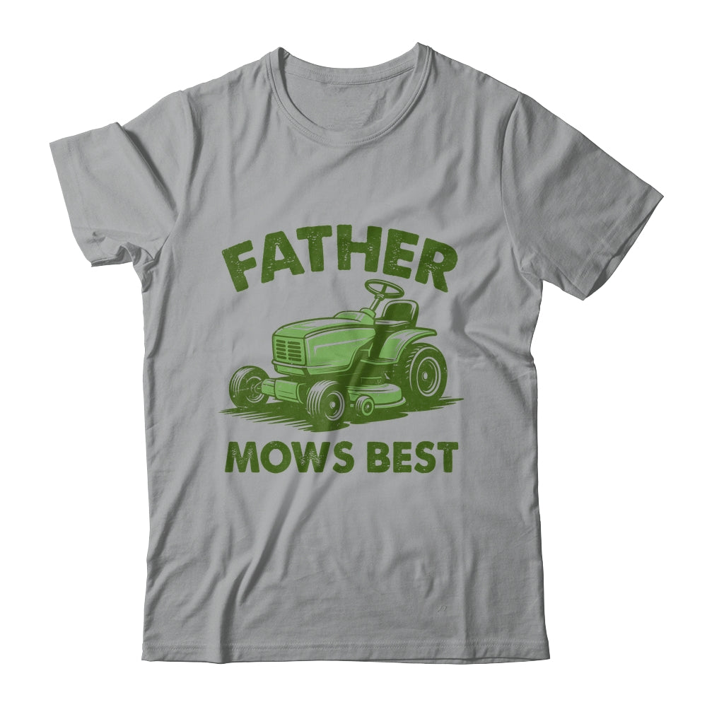 Father Mows Best Lawn Care Dad Mowing Gardener Fathers Day Shirt & Hoodie | siriusteestore