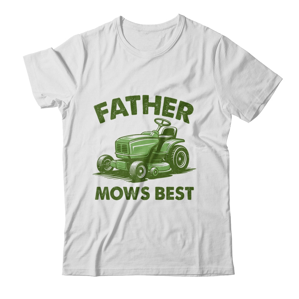 Father Mows Best Lawn Care Dad Mowing Gardener Fathers Day Shirt & Hoodie | siriusteestore