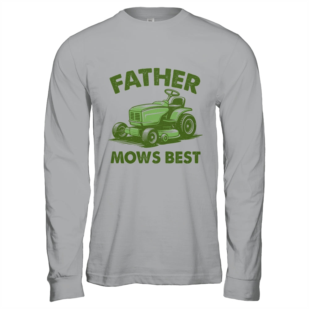 Father Mows Best Lawn Care Dad Mowing Gardener Fathers Day Shirt & Hoodie | siriusteestore