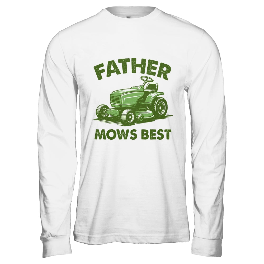 Father Mows Best Lawn Care Dad Mowing Gardener Fathers Day Shirt & Hoodie | siriusteestore
