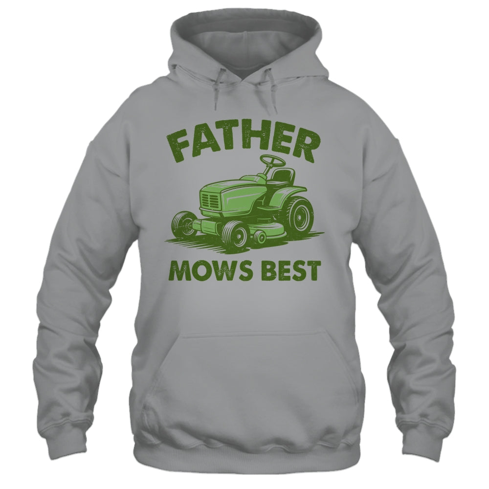 Father Mows Best Lawn Care Dad Mowing Gardener Fathers Day Shirt & Hoodie | siriusteestore