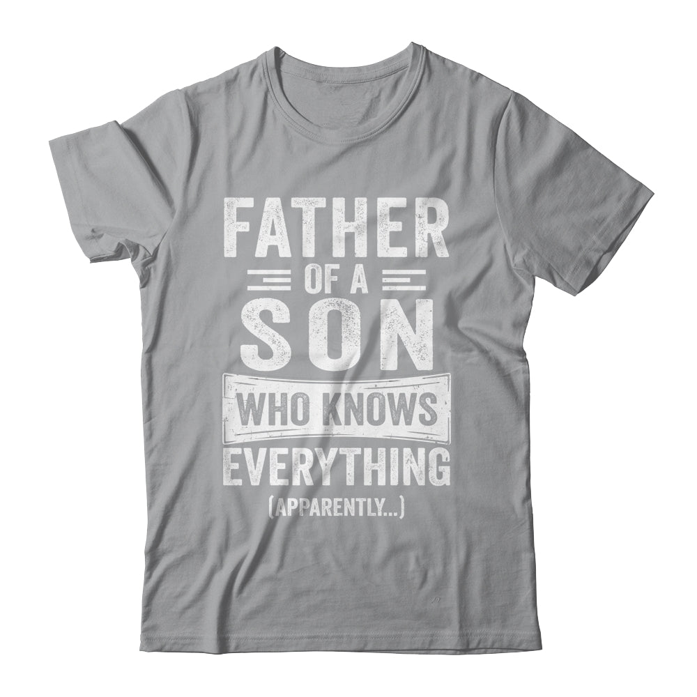 Father Son Knows Everything Funny Dad Fathers Day Shirt & Hoodie | siriusteestore