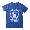 Father's Day Just A Dad Who Always Came Back With The Milk Shirt & Hoodie | siriusteestore