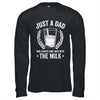 Father's Day Just A Dad Who Always Came Back With The Milk Shirt & Hoodie | siriusteestore
