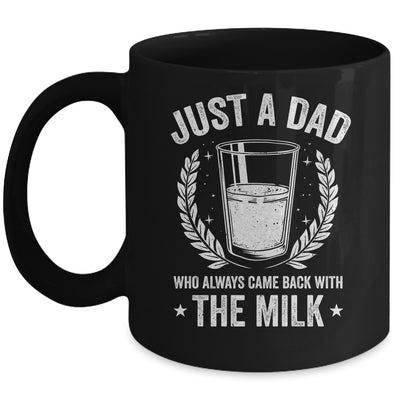 Father's Day Just A Dad Who Always Came Back With The Milk Mug | siriusteestore