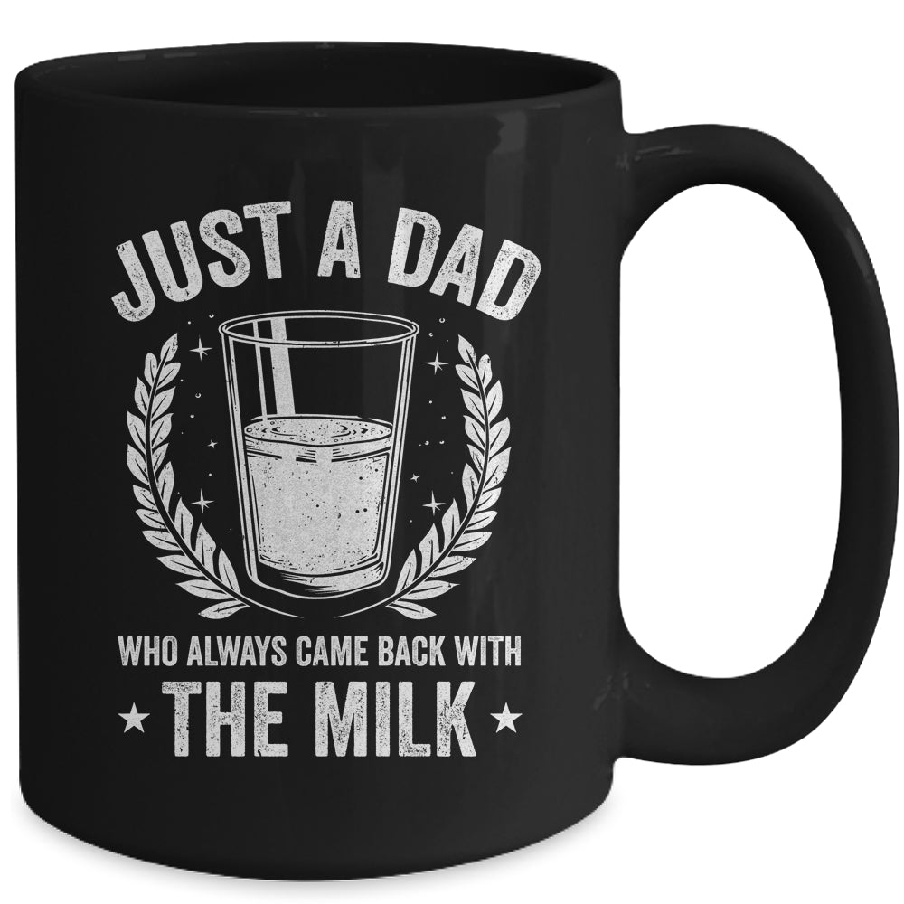 Father's Day Just A Dad Who Always Came Back With The Milk Mug | siriusteestore