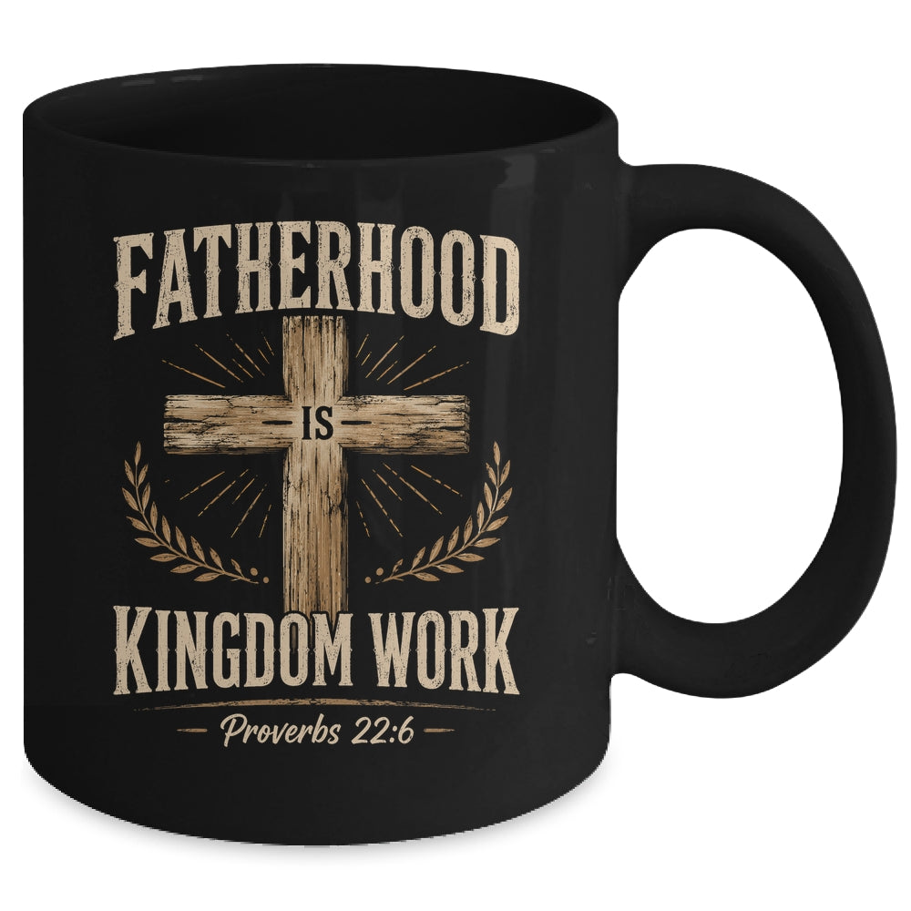 Fatherhood Is Kingdom Work Christian Dad Father'S Day Faith Mug | siriusteestore