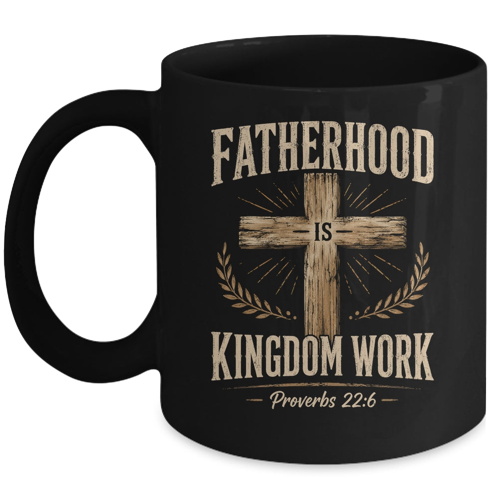 Fatherhood Is Kingdom Work Christian Dad Father'S Day Faith Mug | siriusteestore