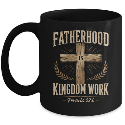 Fatherhood Is Kingdom Work Christian Dad Father'S Day Faith Mug | siriusteestore
