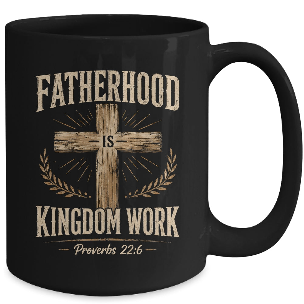 Fatherhood Is Kingdom Work Christian Dad Father'S Day Faith Mug | siriusteestore