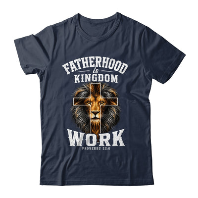 Fatherhood Is Kingdom Work Christian Dad Lion Father'S Day Men Shirt & Hoodie | siriusteestore