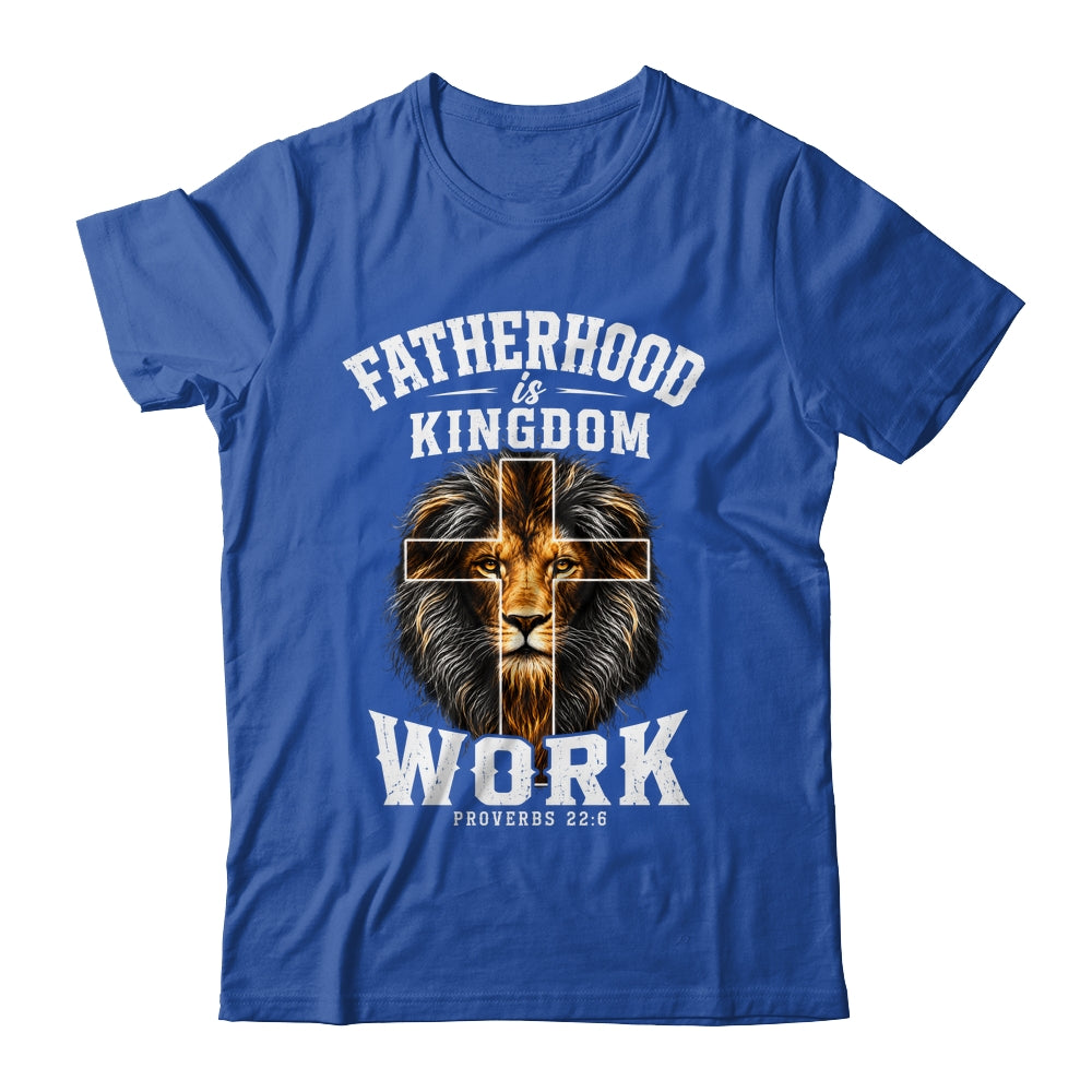 Fatherhood Is Kingdom Work Christian Dad Lion Father'S Day Men Shirt & Hoodie | siriusteestore