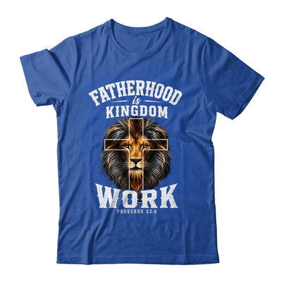 Fatherhood Is Kingdom Work Christian Dad Lion Father'S Day Men Shirt & Hoodie | siriusteestore