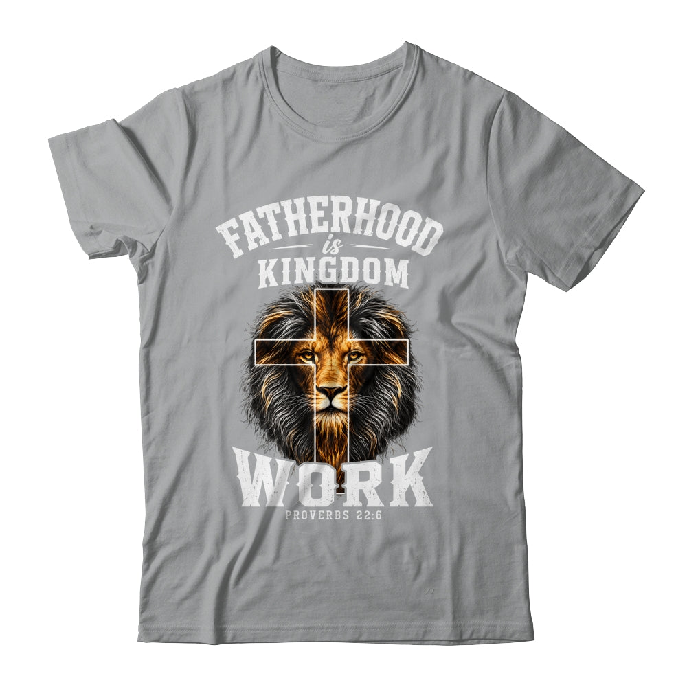 Fatherhood Is Kingdom Work Christian Dad Lion Father'S Day Men Shirt & Hoodie | siriusteestore