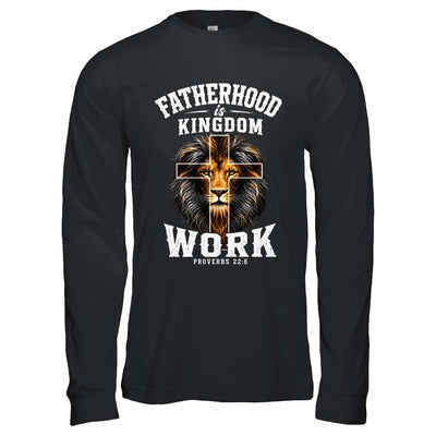 Fatherhood Is Kingdom Work Christian Dad Lion Father'S Day Men Shirt & Hoodie | siriusteestore