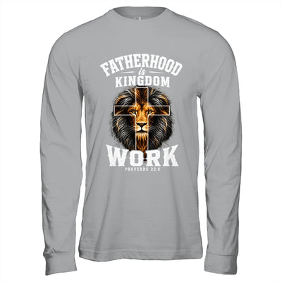 Fatherhood Is Kingdom Work Christian Dad Lion Father'S Day Men Shirt & Hoodie | siriusteestore