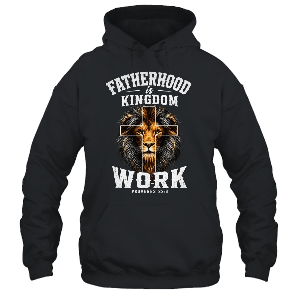 Fatherhood Is Kingdom Work Christian Dad Lion Father'S Day Men Shirt & Hoodie | siriusteestore