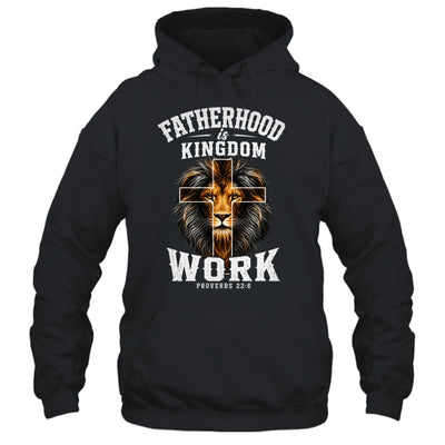 Fatherhood Is Kingdom Work Christian Dad Lion Father'S Day Men Shirt & Hoodie | siriusteestore
