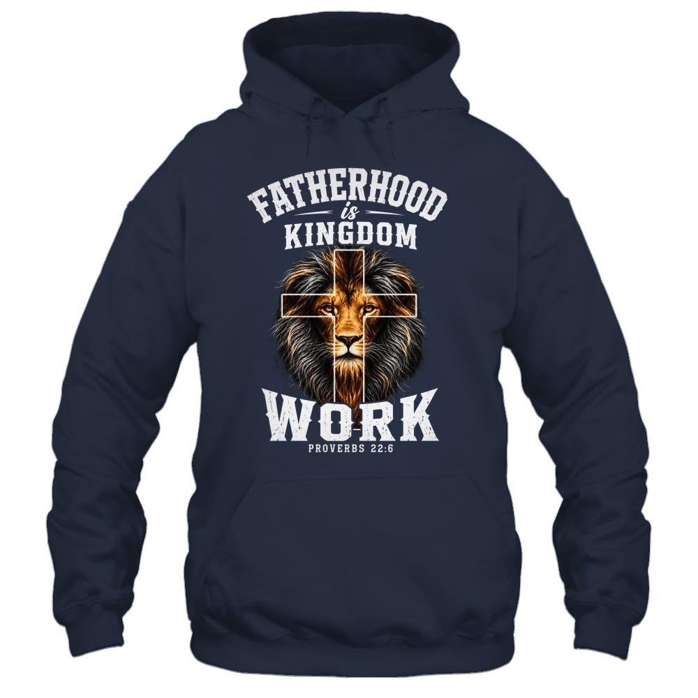 Fatherhood Is Kingdom Work Christian Dad Lion Father'S Day Men Shirt & Hoodie | siriusteestore