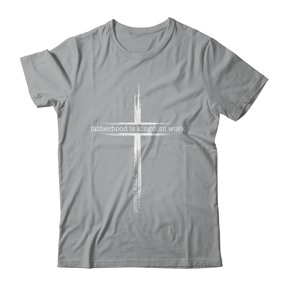 Fatherhood Is Kingdom Work Christian Dad Men Father'S Day Shirt & Hoodie | siriusteestore