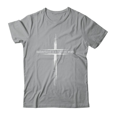 Fatherhood Is Kingdom Work Christian Dad Men Father'S Day Shirt & Hoodie | siriusteestore