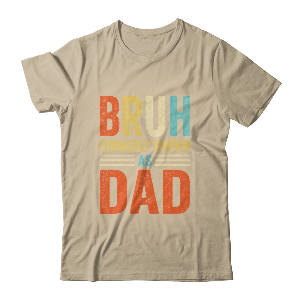Fathers Day Dad Funny Bruh Formerly Known As Dad Papa Shirt & Hoodie | siriusteestore