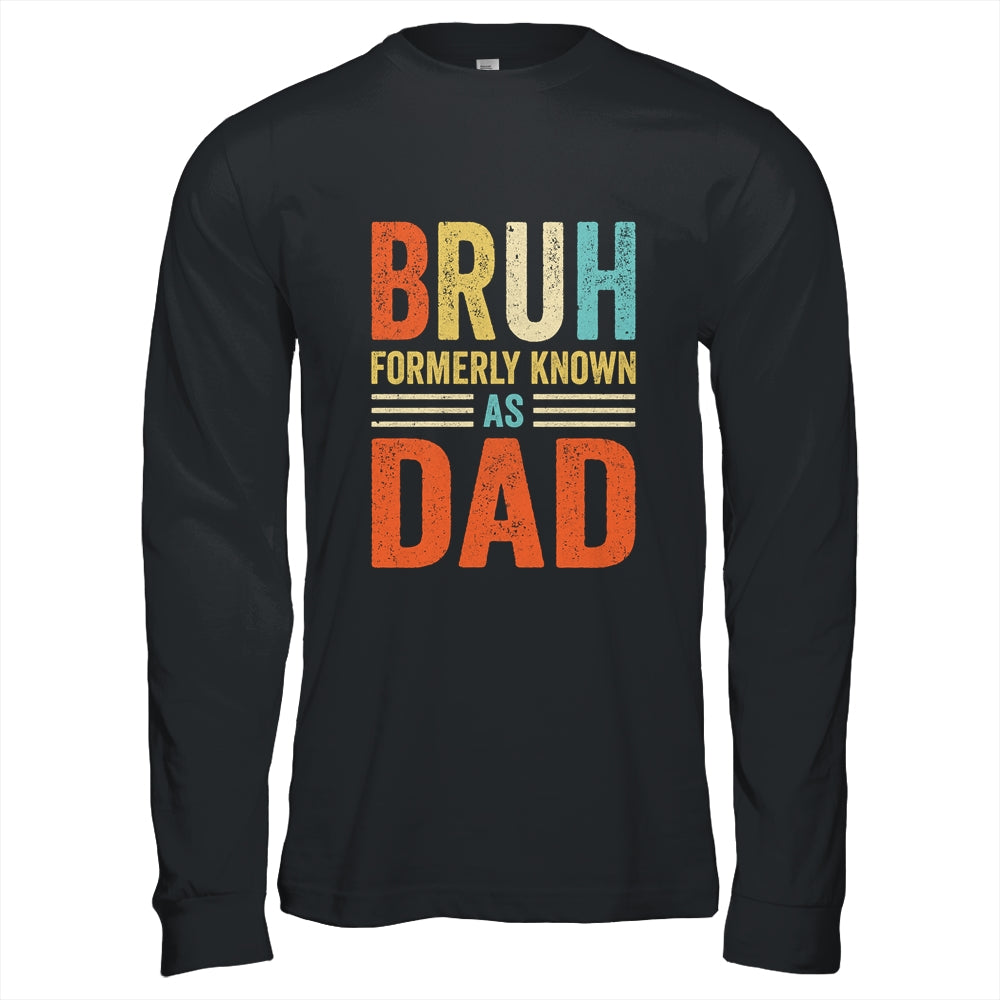 Fathers Day Dad Funny Bruh Formerly Known As Dad Papa Shirt & Hoodie | siriusteestore