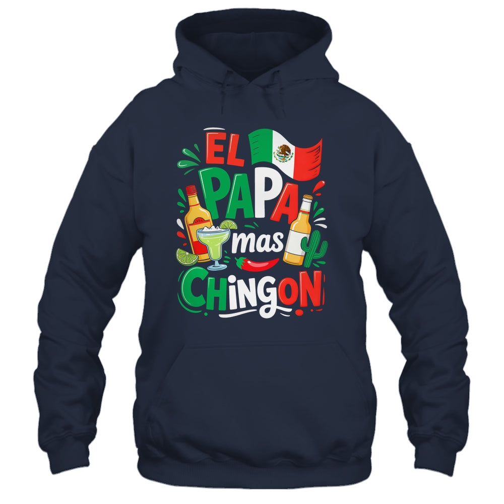 Fathers Day El Papa Mas Chingon Funny Mexican Dad Spanish Shirt & Hoodie | siriusteestore