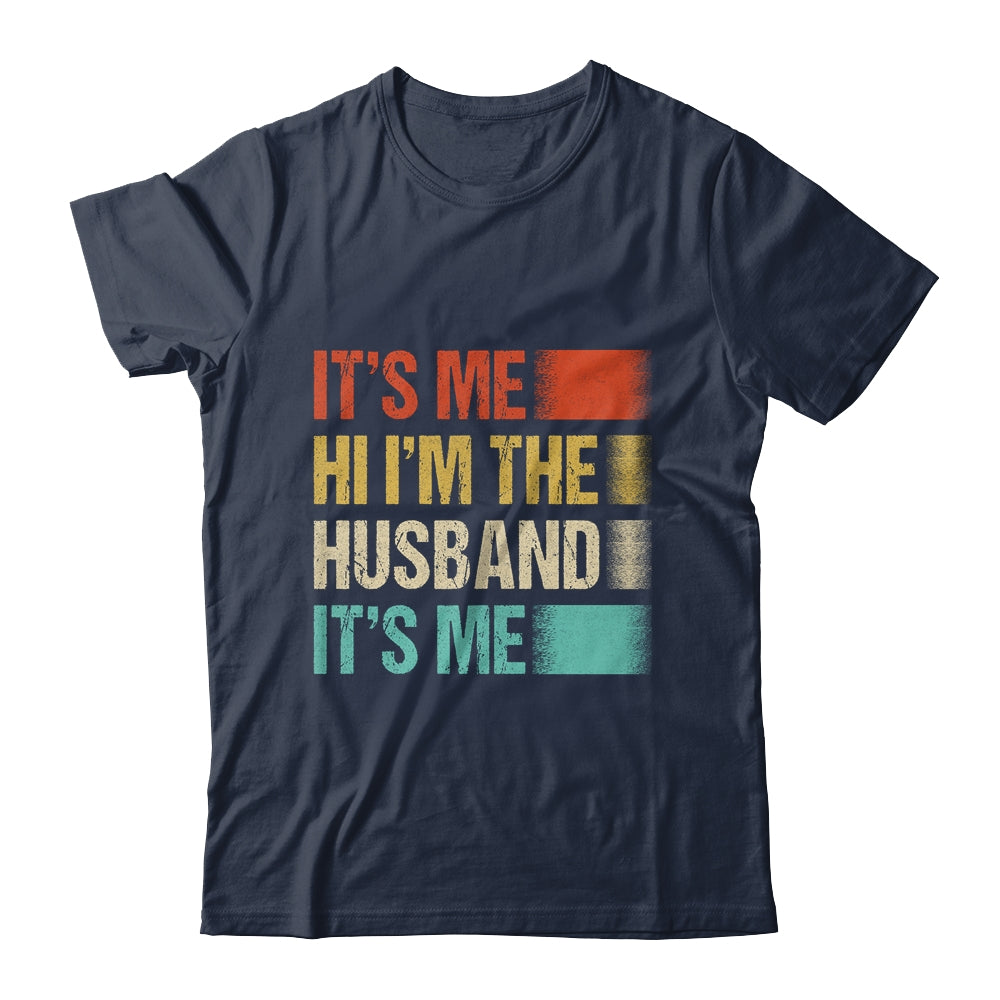 Fathers Day Funny Its Me Hi I'm The Husband Its Me Vintage Shirt & Hoodie | siriusteestore