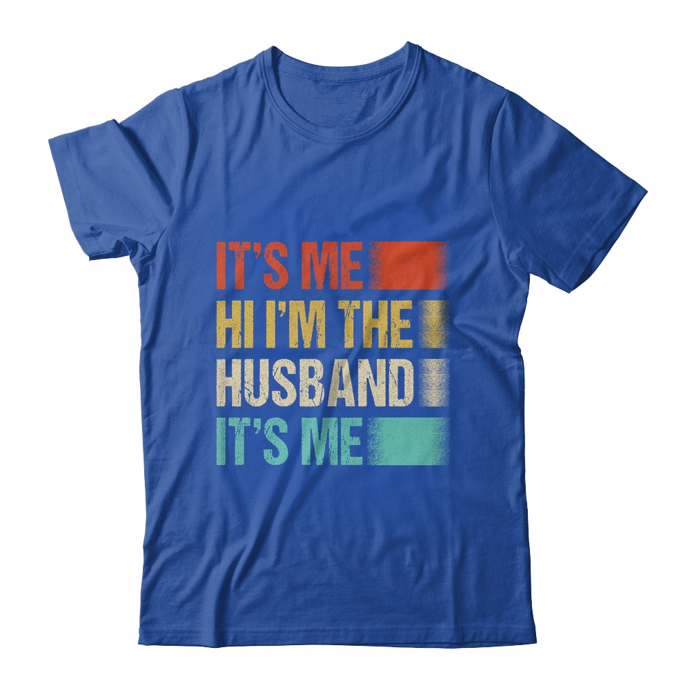Fathers Day Funny Its Me Hi I'm The Husband Its Me Vintage Shirt & Hoodie | siriusteestore
