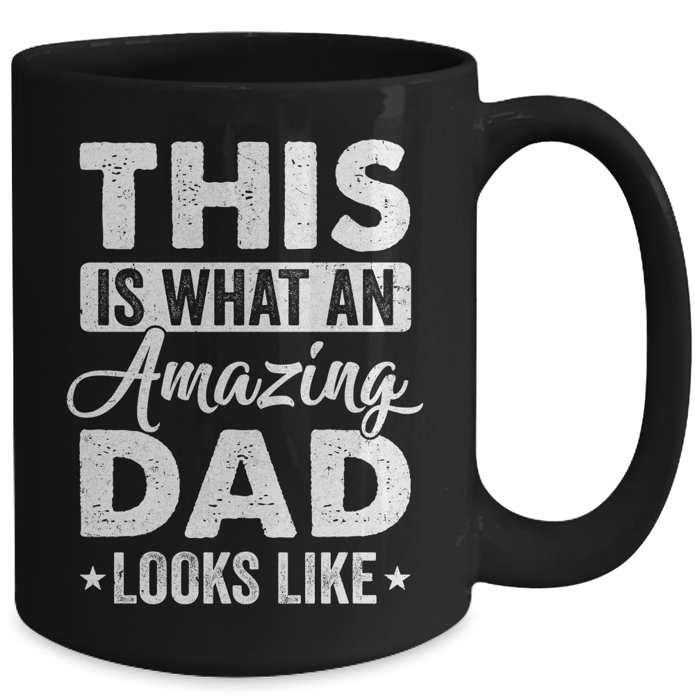Fathers Day This Is What An Amazing Dad Looks Like Best Dad Mug | siriusteestore