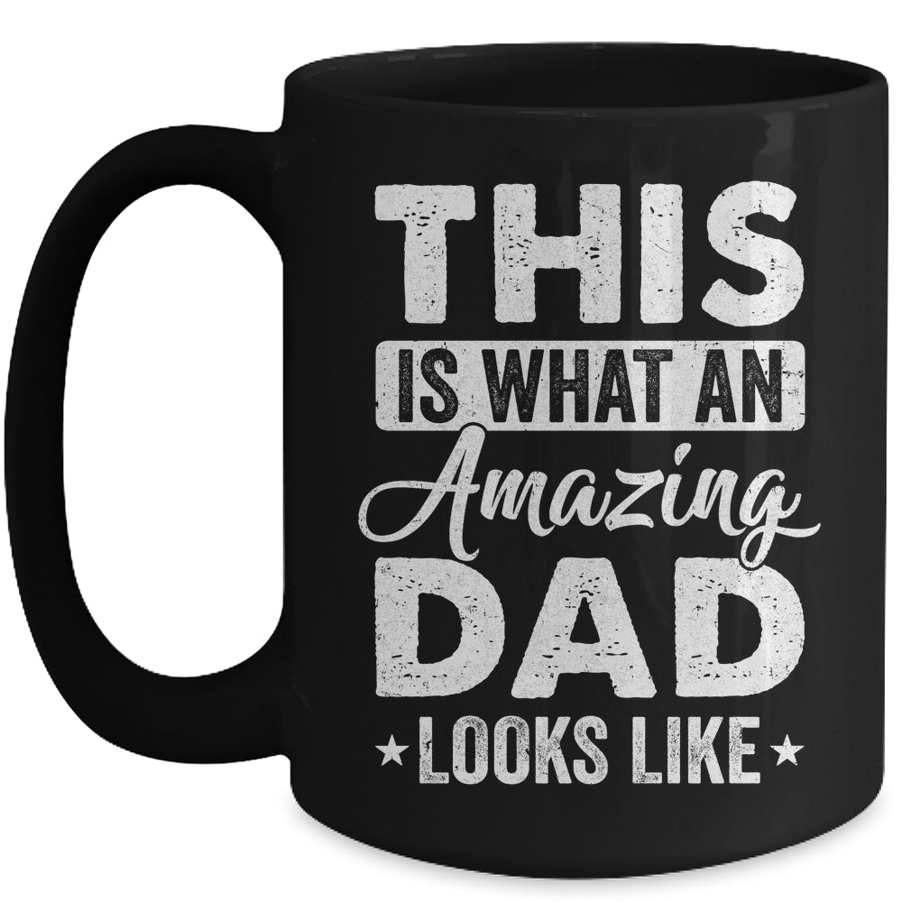 Fathers Day This Is What An Amazing Dad Looks Like Best Dad Mug | siriusteestore