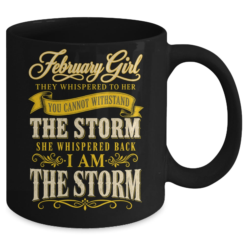 February Girl They Whispered To Her You Can'T Birthday Mug | siriusteestore
