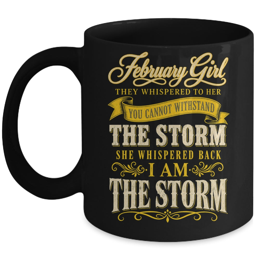 February Girl They Whispered To Her You Can'T Birthday Mug | siriusteestore