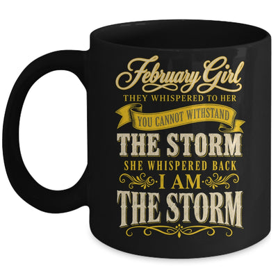 February Girl They Whispered To Her You Can'T Birthday Mug | siriusteestore