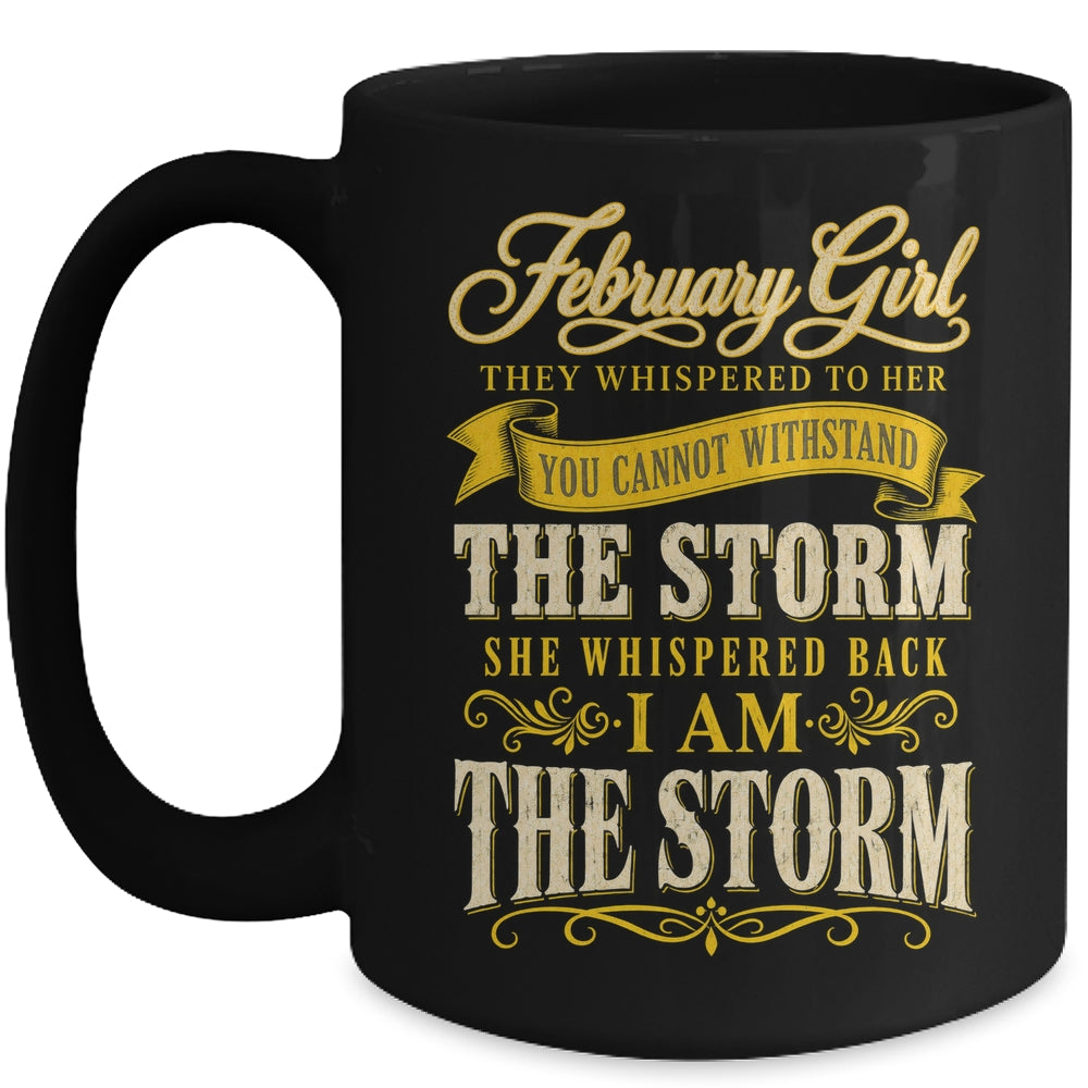 February Girl They Whispered To Her You Can'T Birthday Mug | siriusteestore