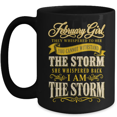 February Girl They Whispered To Her You Can'T Birthday Mug | siriusteestore