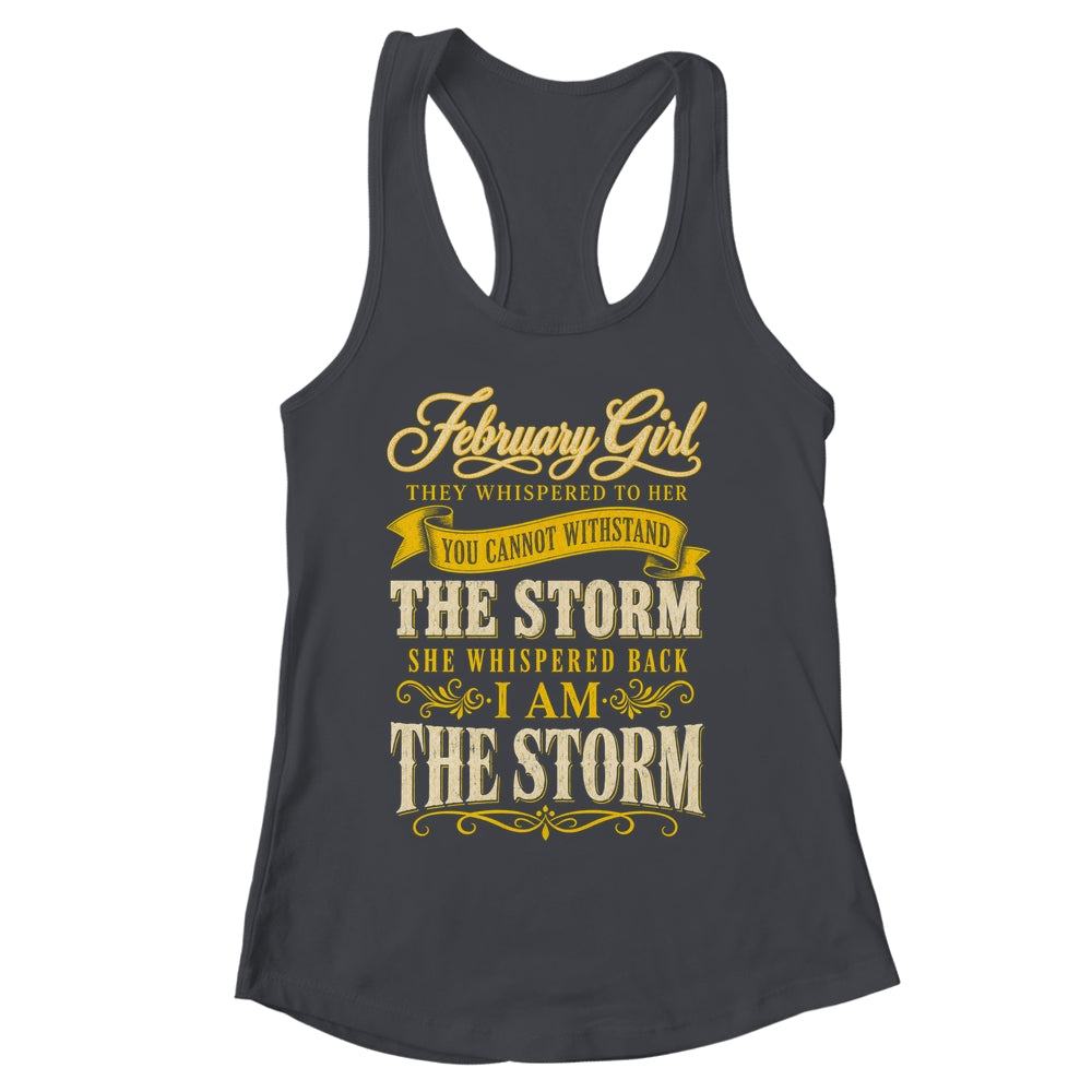 February Girl They Whispered To Her You Can'T Birthday Shirt & Tank Top | siriusteestore