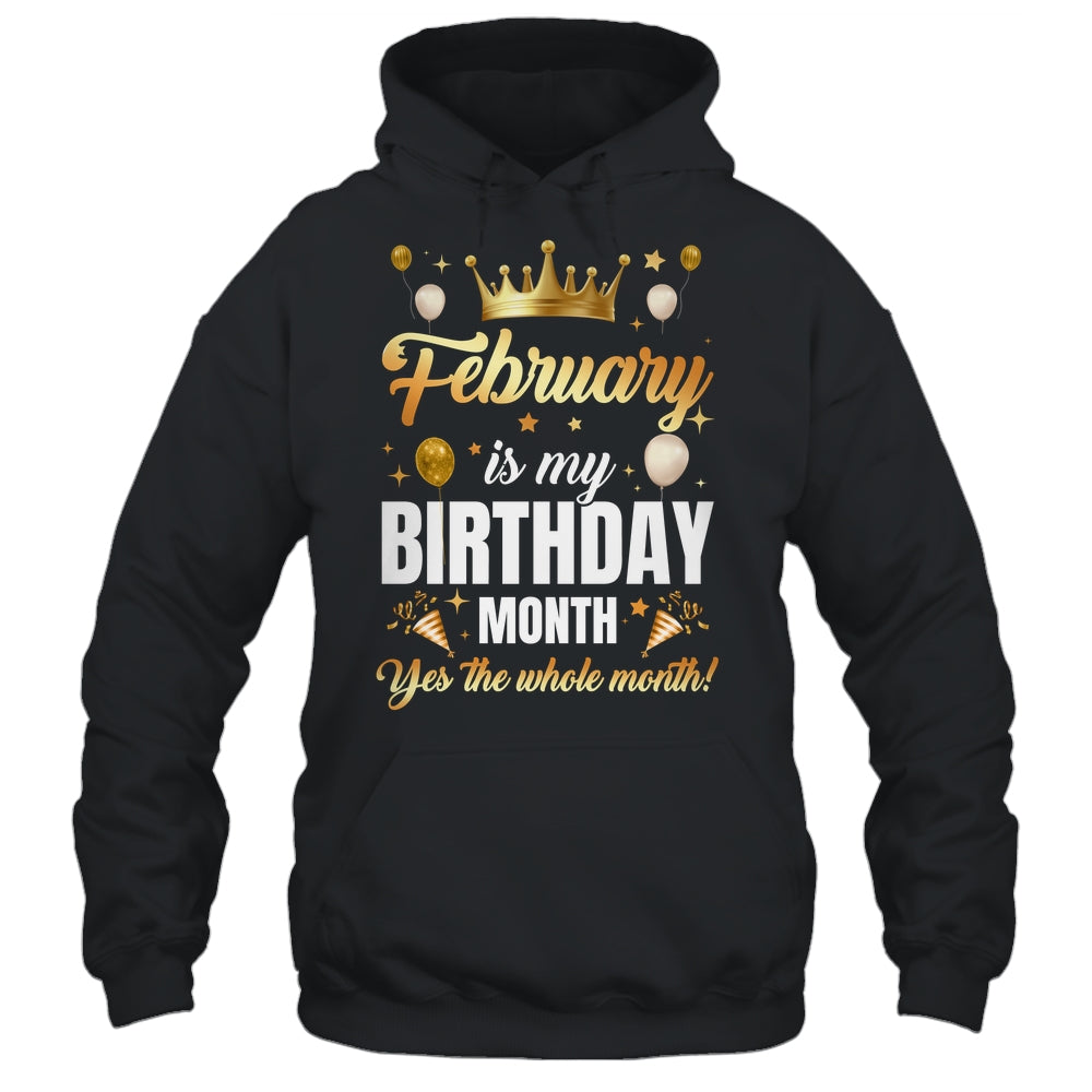 February Is My Birthday Yes The Whole Month Birthday Crown Shirt & Tank Top | siriusteestore