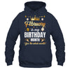 February Is My Birthday Yes The Whole Month Birthday Crown Shirt & Tank Top | siriusteestore