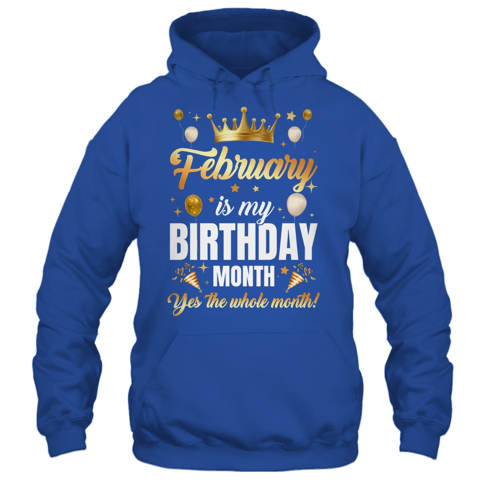 February Is My Birthday Yes The Whole Month Birthday Crown Shirt & Tank Top | siriusteestore