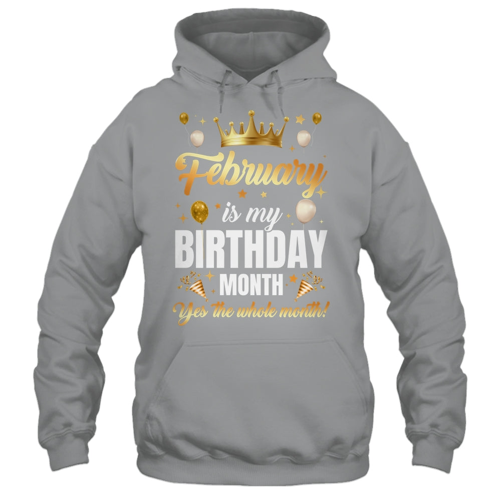 February Is My Birthday Yes The Whole Month Birthday Crown Shirt & Tank Top | siriusteestore