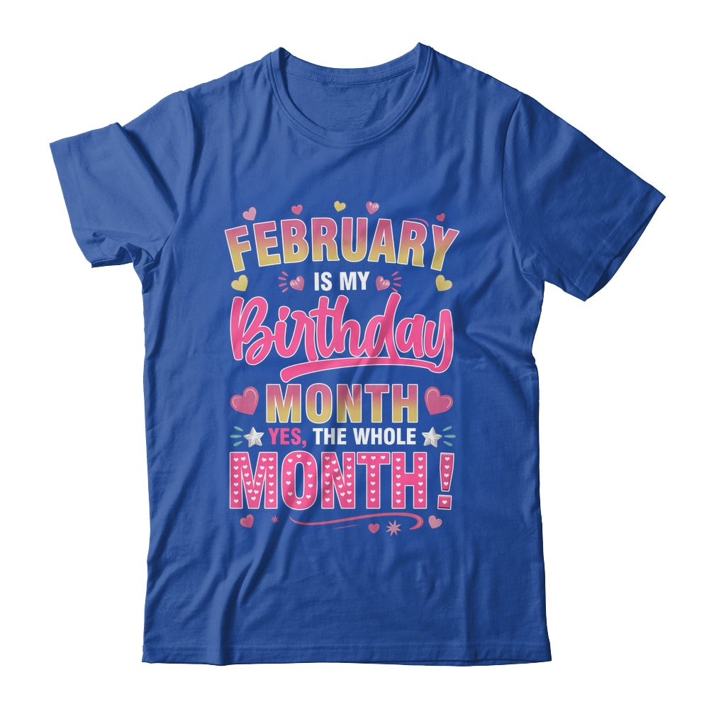 February Is My Birthday Yes The Whole Month For Women Girls Shirt & Tank Top | siriusteestore