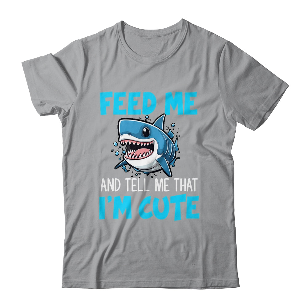 Feed Me And Tell Me That I'm Cute Shark Lover Ocean Shirt & Tank Top | siriusteestore