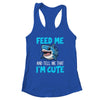 Feed Me And Tell Me That I'm Cute Shark Lover Ocean Shirt & Tank Top | siriusteestore