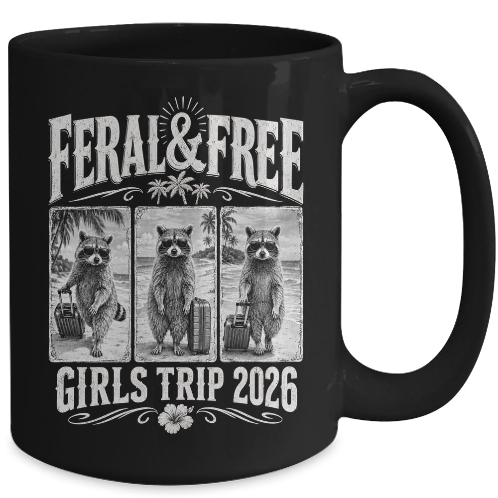 Feral & Free Girls Trip 2026 Funny Raccoon Vacation Friends Mug | siriusteestore
