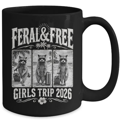Feral & Free Girls Trip 2026 Funny Raccoon Vacation Friends Mug | siriusteestore