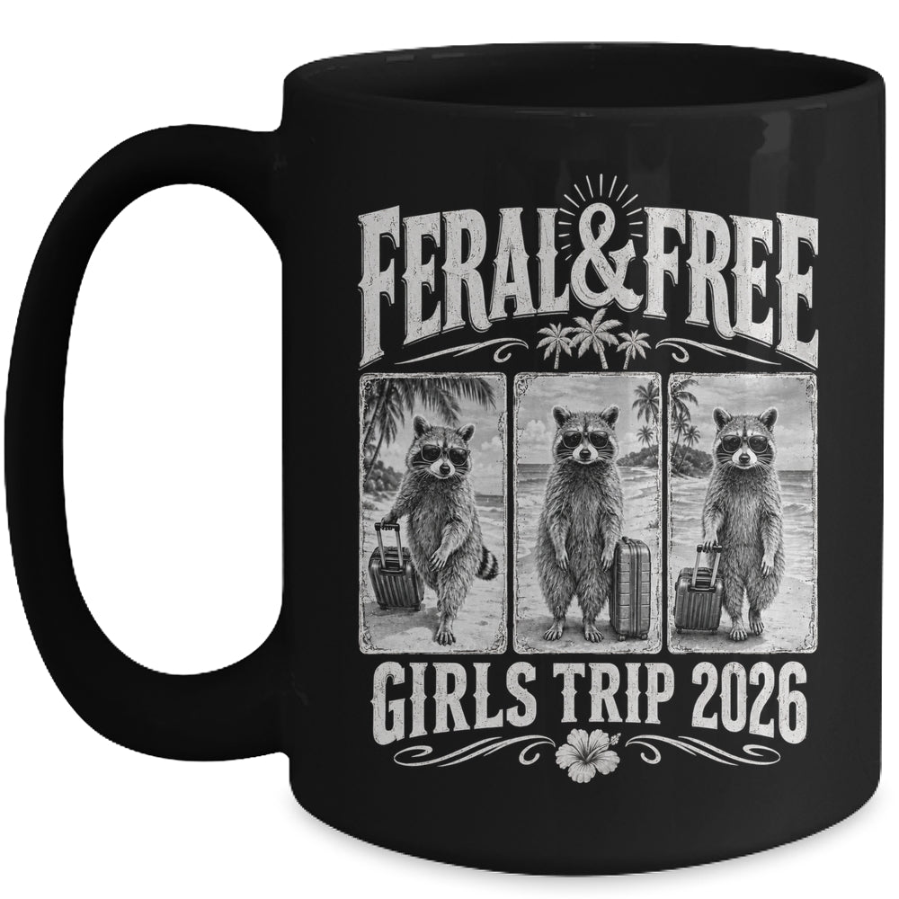 Feral & Free Girls Trip 2026 Funny Raccoon Vacation Friends Mug | siriusteestore