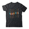 Field Day Funny Teachers And Students Happy Field Day 2025 Shirt & Hoodie | siriusteestore