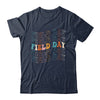 Field Day Funny Teachers And Students Happy Field Day 2025 Shirt & Hoodie | siriusteestore